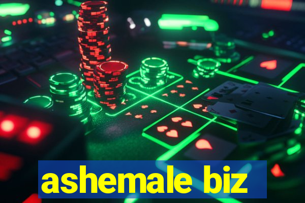 ashemale biz